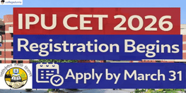 IPU CET 2026 Registration Begins  Apply by March 31